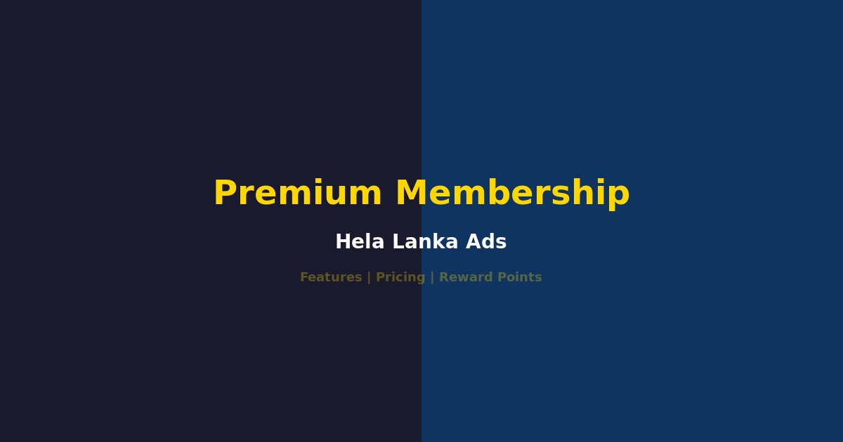 Premium Membership on Hela Lanka Ads – Features, Pricing & Reward Points Explained