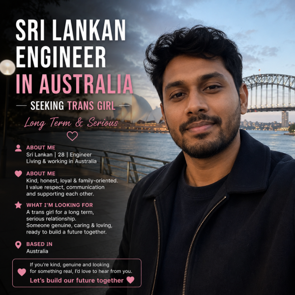 Sri Lankan Engineer in Australia Seeking Trans Girl – Long Term & Serious